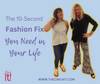 The 10-Second Fashion Fix You Need in Your Life