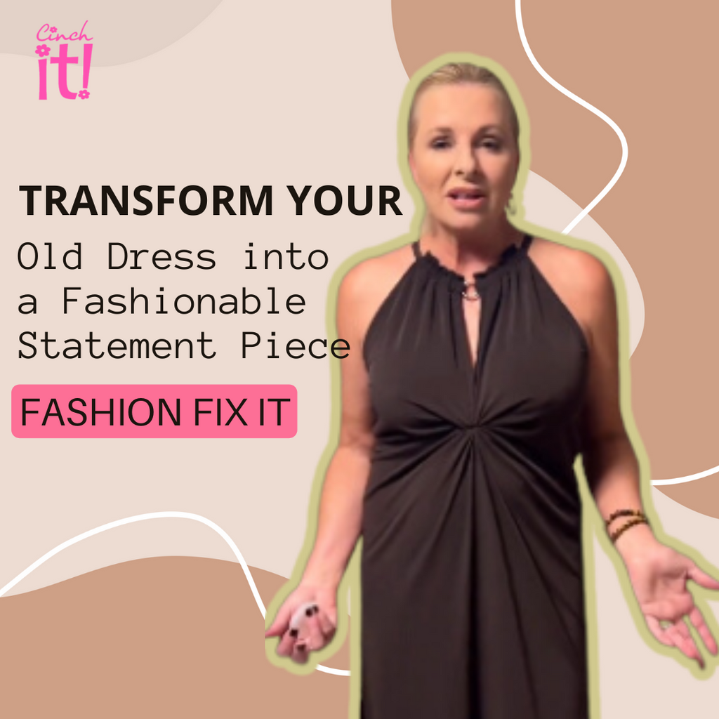 Transform Your Old Dress into a Fashionable Statement Piece using The Cinch It